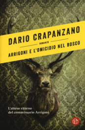 Arrigoni e l omicidio nel bosco. Con e-book