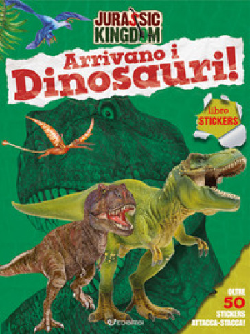 Arrivano i dinosauri! Jurassic Kingdom. Ediz. a colori