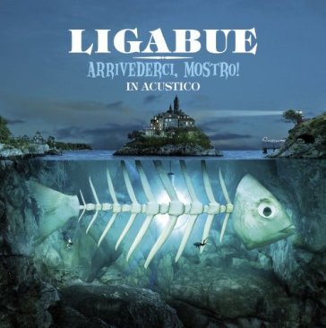 Arrivederci mostro! (acoustic version) - Luciano Ligabue