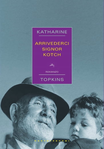 Arrivederci signor Kotch - Katharine Topkins