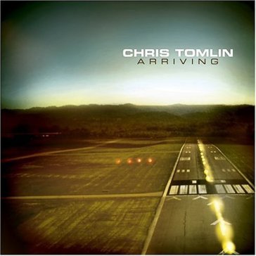 Arriving - Chris Tomlin