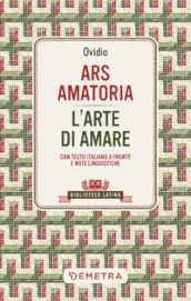 Ars amatoria. L arte di amare. Testo latino a fronte