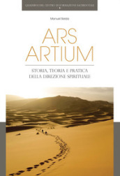 Ars artium. Storia, teoria e pratica della direzione spirituale