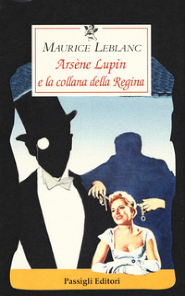 Arsène Lupin e la collana della regina - Maurice Leblanc