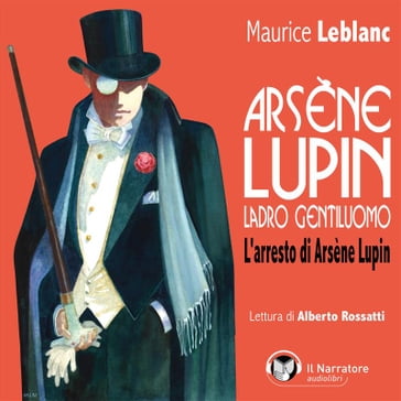 Arsène Lupin, ladro gentiluomo. L'arresto di Arsène Lupin - Maurice Leblanc