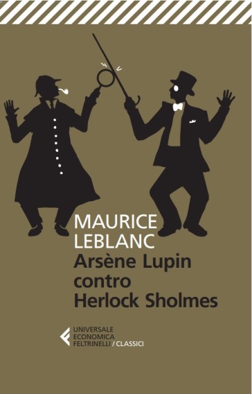 Arsène Lupin versus Herlock Sholmes - Maurice Leblanc