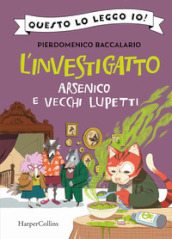 Arsenico e vecchi lupetti. L investigatto