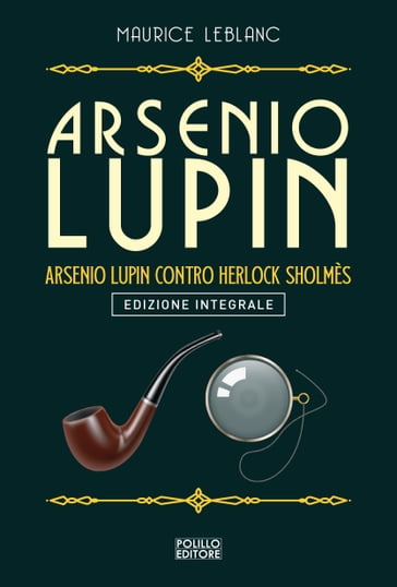 Arsenio Lupin contro Herlock Sholmès - Maurice Leblanc