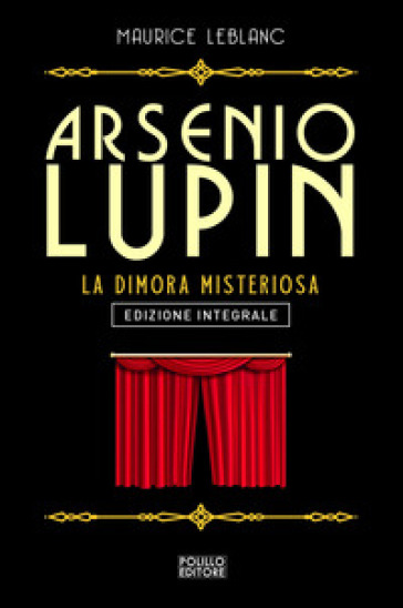 Arsenio Lupin. La dimora misteriosa. 7. - Maurice Leblanc