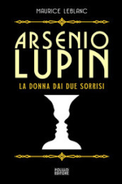 Arsenio Lupin. La donna dai due sorrisi. 3.