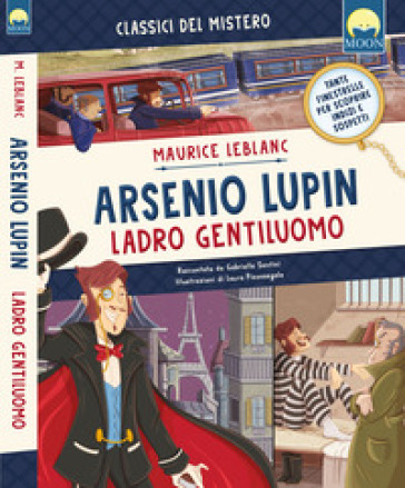 Arsenio Lupin ladro gentiluomo. Ediz. a colori - Maurice Leblanc
