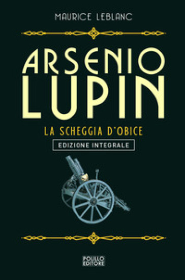 Arsenio Lupin. La scheggia d'obice. 8.