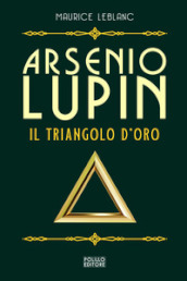 Arsenio Lupin. Il triangolo d