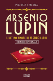 Arsenio Lupin. L ultimo amore. 16.