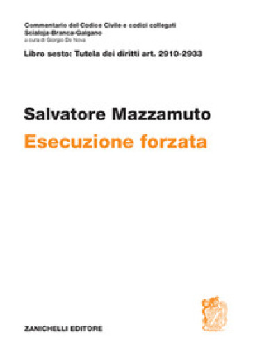 Art. 2910-2933. Esecuzione forzata. Volume unico - Salvatore Mazzamuto