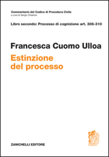 Art. 306-310. Estinzione del processo - Francesca Cuomo Ulloa
