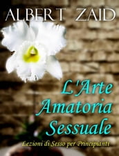 L Arte Amatoria - Sessuale Lezioni di Sesso per Principianti