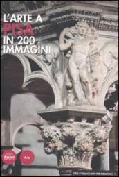Arte a Pisa in 200 immagini (L )