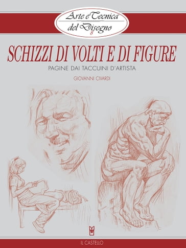 Arte e Tecnica del Disegno - 8 - Schizzi di volti e figure - Giovanni Civardi