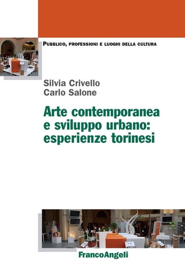 Arte contemporanea e sviluppo urbano: esperienze torinesi - Carlo Salone - Silvia Crivello