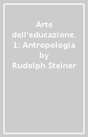 Arte dell educazione. 1: Antropologia