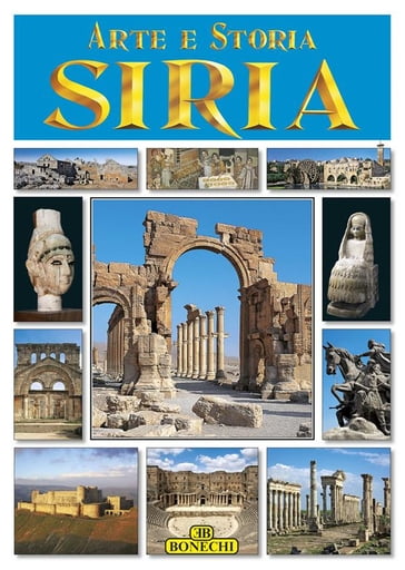 Arte e Storia. Siria - Francesca Casule
