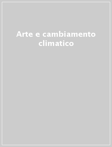 Arte e cambiamento climatico