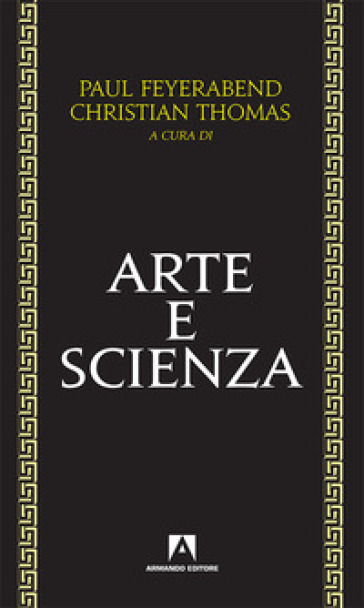 Arte e scienza - Paul K. Feyerabend - Christian Thomas
