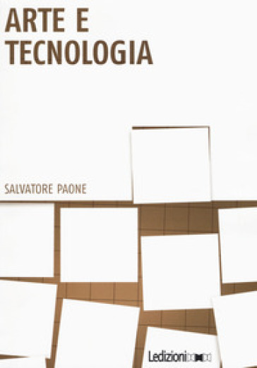 Arte e tecnologia - Salvatore Paone