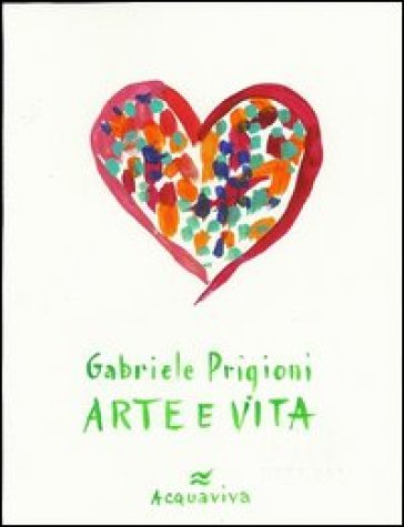 Arte e vita - Gabriele Prigioni