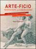 Arte-ficio. Trasfigurare la comunicazione. Arte, comunicazione e linguaggi nel percorso artistico di Ettore Pasculli. Catalogo della mostra. Ediz. illustrata