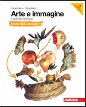 Arte e immagine. Il libro delle immagini-Il libro dell arte. Per la Scuola media. Con espansione online