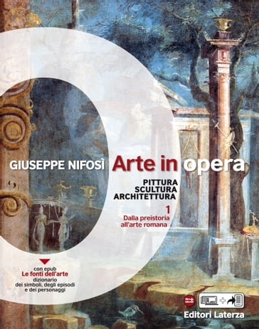 Arte in opera. vol. 1 Dalla preistoria all'arte romana - Giuseppe Nifosì