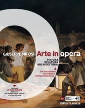 Arte in opera. vol. 4 Dal naturalismo seicentesco all Impressionismo