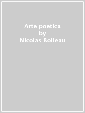 Arte poetica - Nicolas Boileau