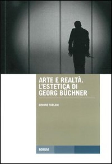 Arte e realtà. L'estetica di George Buchner - Simone Furlani