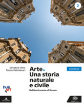 Arte. Una storia naturale e civile. Ediz. blu. Per i Licei. Con e-book. Con espansione online. 2.