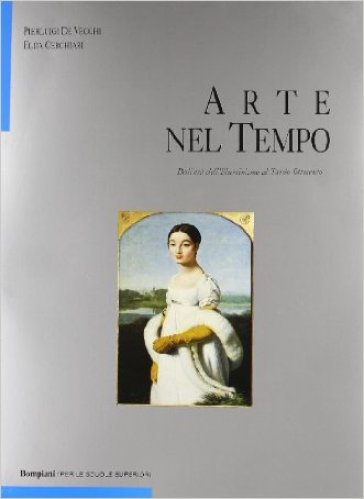 Arte nel tempo. Ediz. blu. Per le Scuole superiori. 3: Tomo 1-2 - Pierluigi De Vecchi - Elda Cerchiari