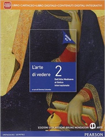 Arte di vedere. Ediz. blu. Per le Scuole superiori. Con e-book. Con espansione online. Vol. 2 - Serena Colombo