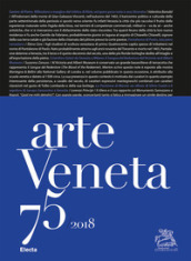 Arte veneta. Rivista di storia dell arte (2018). 75: Bibliografia dell arte veneta (2017)