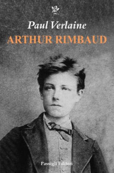 Arthur Rimbaud - Paul Verlaine