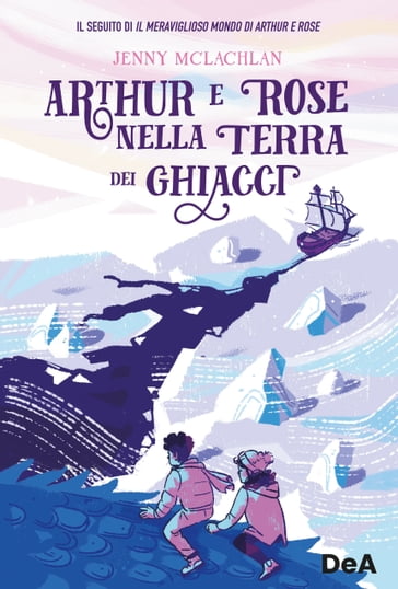 Arthur e Rose nella terra dei ghiacci - Jenny McLachlan