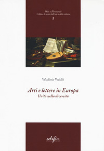 Arti e lettere in Europa. Unità nella diversità - De Lorenzi | 