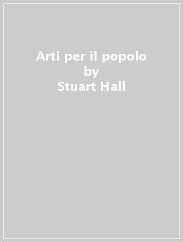 Arti per il popolo - Stuart Hall - Paddy Whannel
