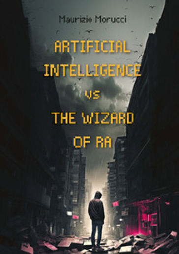 Artificial intelligence v/s the wizard of RA - Maurizio Morucci
