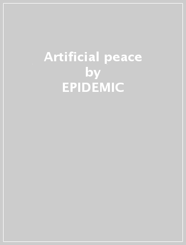 Artificial peace - EPIDEMIC