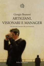 Artigiani, visionari e manager