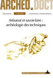 Artisanat et savoir-faire: archéologie des techniques