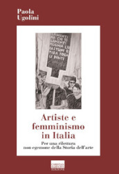 Artiste e femminismo in Italia. Per una rilettura non egemone della storia dell arte