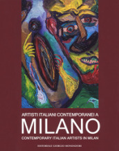 Artisti italiani contemporanei a Milano. Catalogo della mostra (Milano, 22 maggio-4 giugno...